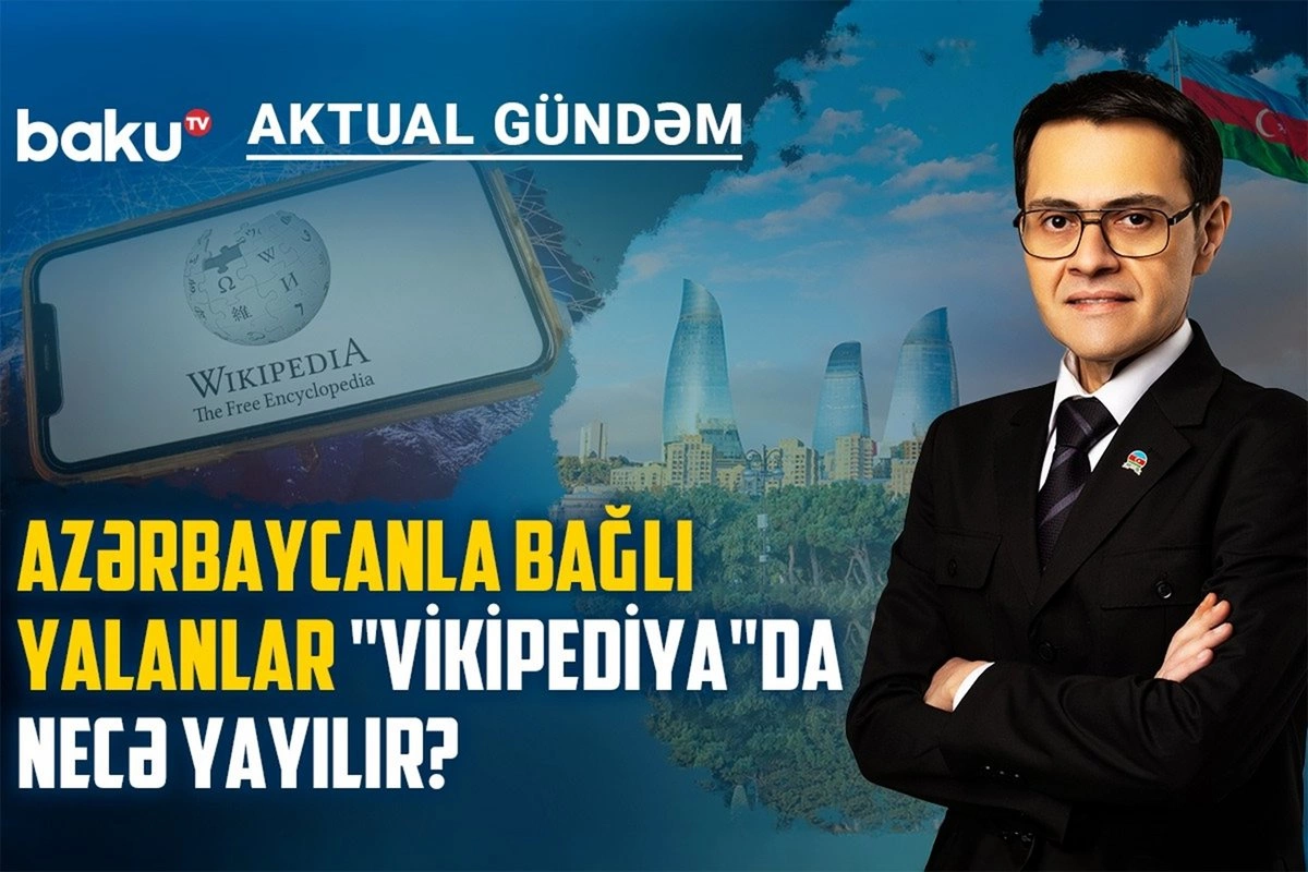 Каким образом ложная информация об Азербайджане проникает в "Википедию"?