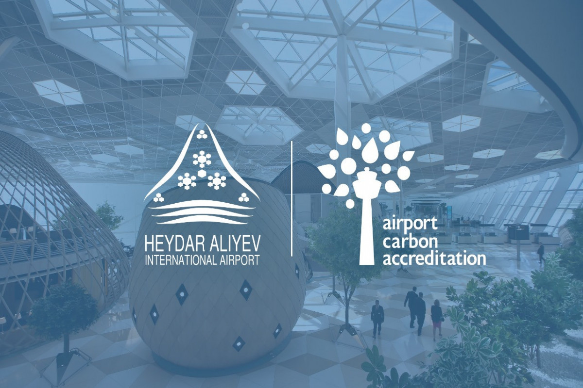Международный аэропорт Гейдар Алиев достиг 2-го уровня в рамках Программы углеродной аккредитации аэропортов