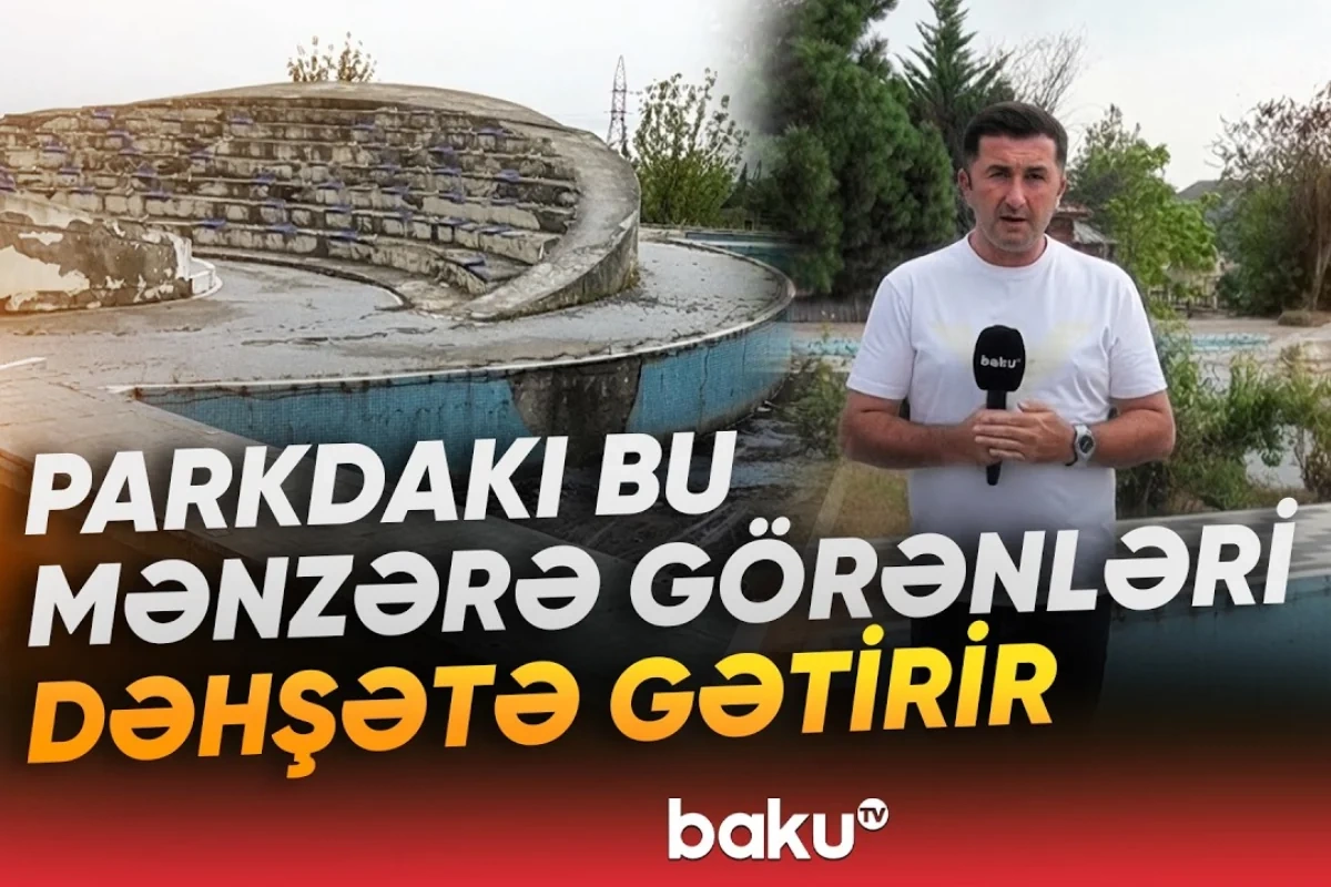 Парк на въезде в Огуз находится в запущенном состоянии - ВИДЕО