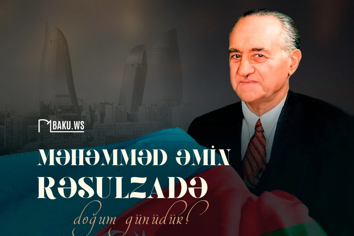 Сегодня день рождения Мамеда Эмина Расулзаде