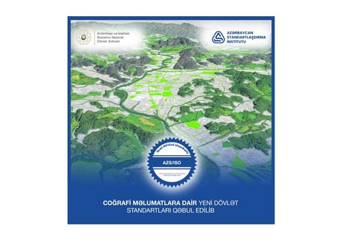 В Азербайджане приняты новые госстандарты для работы с географическими данными