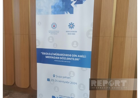 В Шуше начался семинар "Фактор религии в идеологической борьбе: ожидания от медиа"